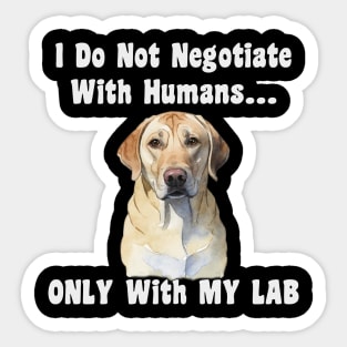 Labrador Funny Quote I Don't Negotiate With Humans Yellow Lab Sticker